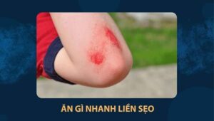 ăn gì nhanh liền sẹo