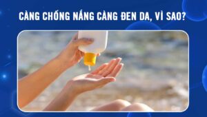 càng chống nắng càng đen da