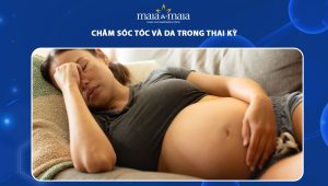 chăm sóc tóc và da trong thai kỳ