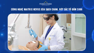 Công nghệ Maitrix Nevus điều trị xóa chàm, bớt sắc tố bẩm sinh