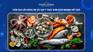 tiêm sẹo lồi kiêng ăn gì