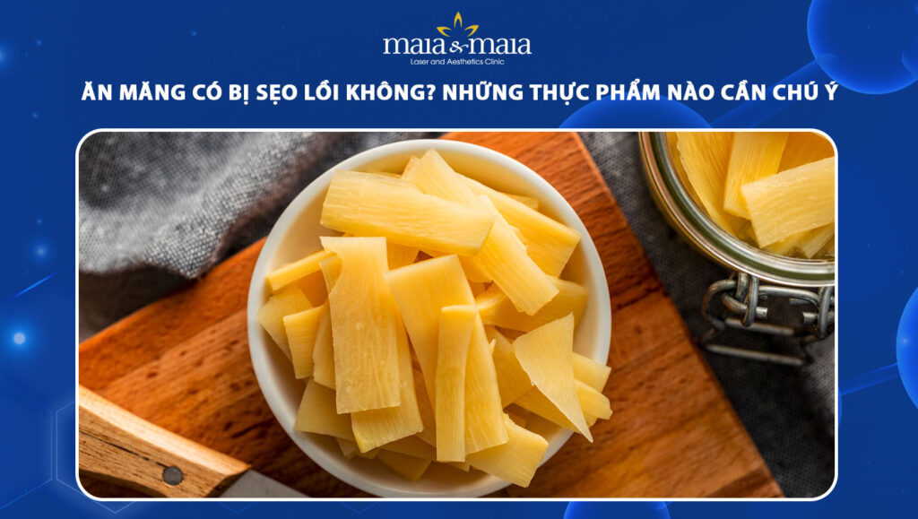 ăn măng có bị sẹo lồi không