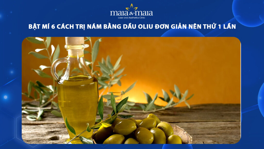 cách trị nám bằng dầu oliu