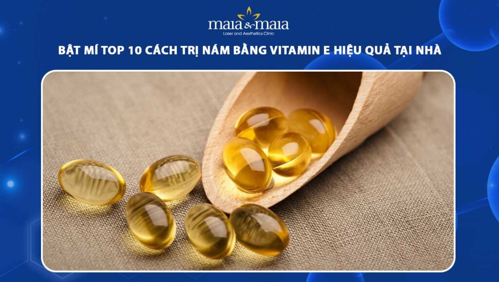 cách trị nám bằng vitamin e