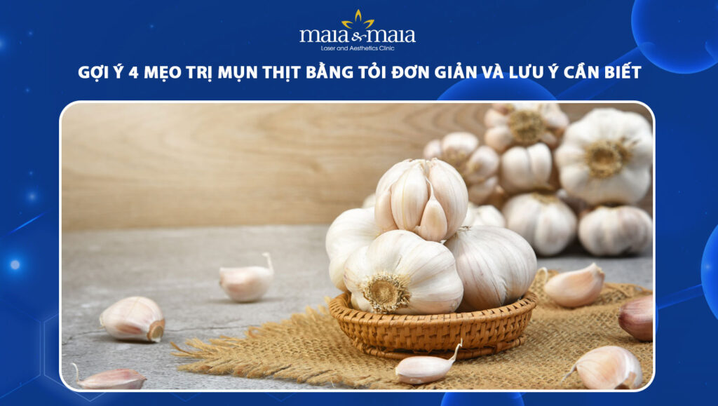 trị mụn thịt bằng tỏi