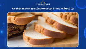 ăn bánh mì có bị sẹo lồi không