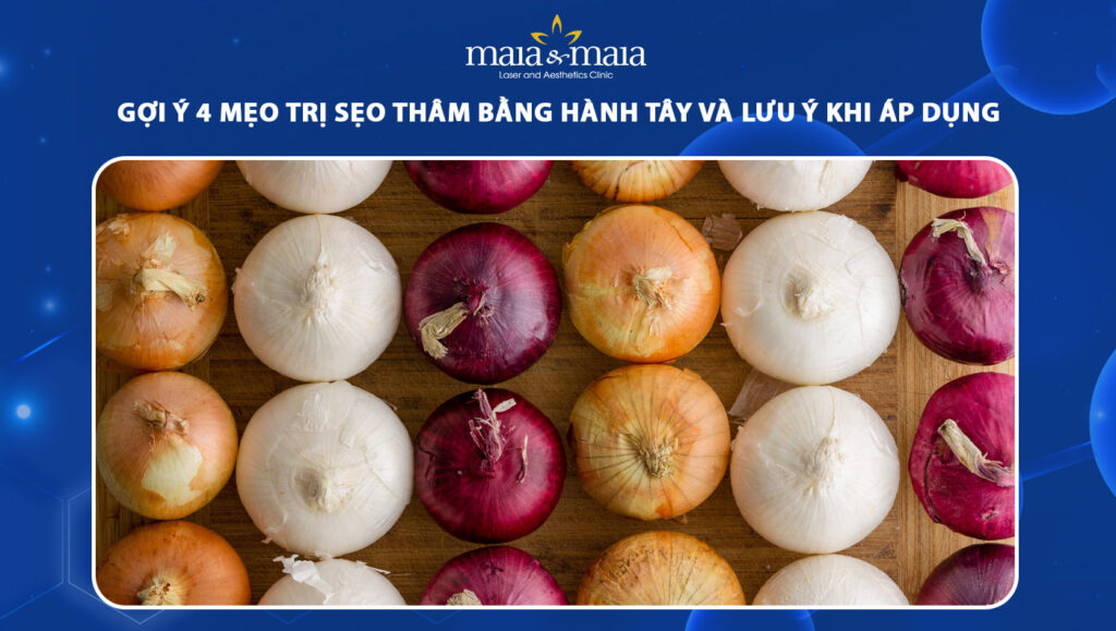 trị sẹo thâm bằng hành tây