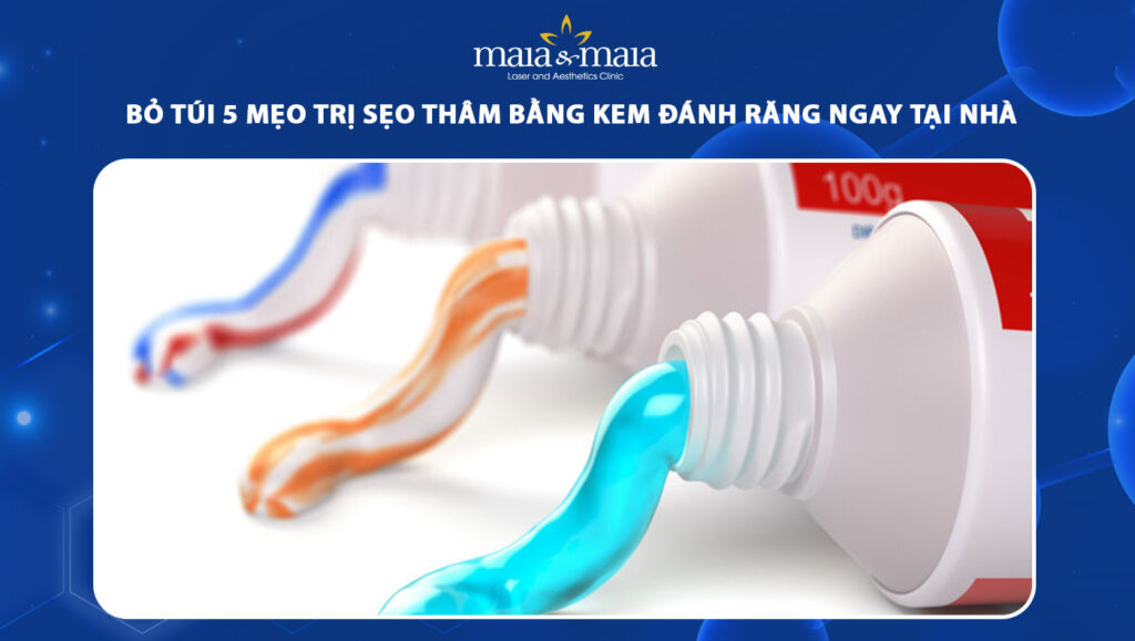 trị sẹo thâm bằng kem đánh răng