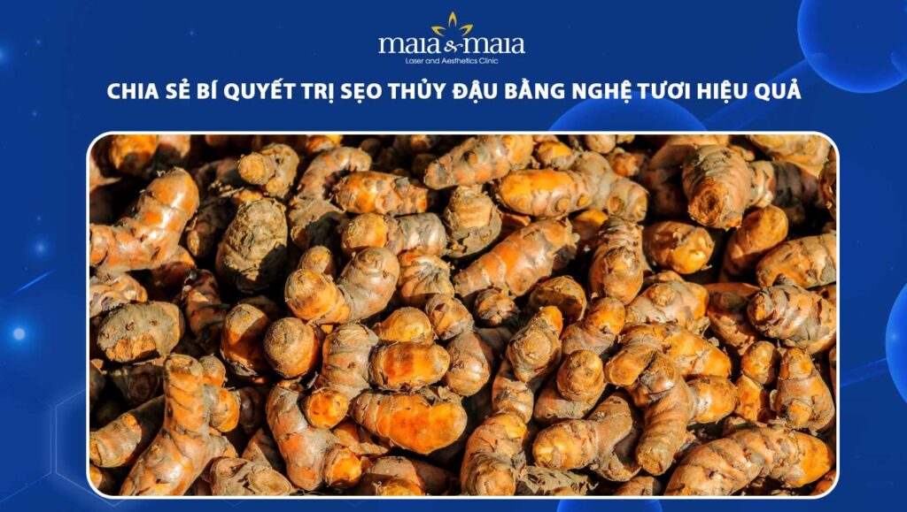 trị sẹo thủy đậu bằng nghệ tươi