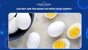bắn tàn nhang ăn trứng được không