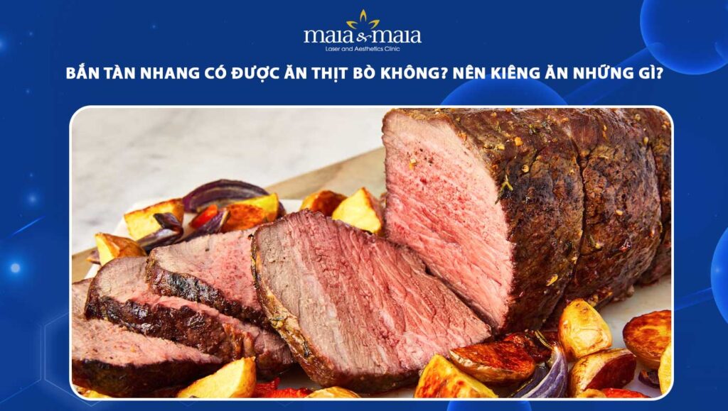 bắn tàn nhang có được ăn thịt bò không