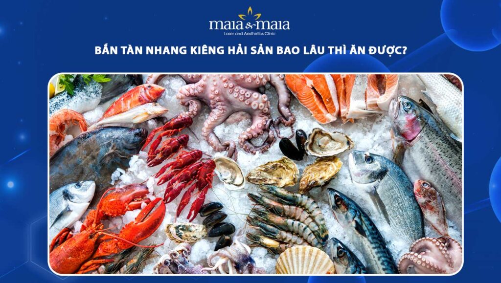 bắn tàn nhang kiêng hải sản bao lâu