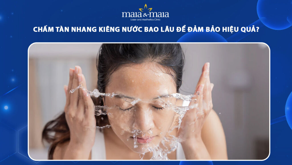 chấm tàn nhang kiêng nước bao lâu