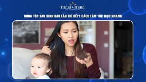 rụng tóc sau sinh bao lâu thì hết