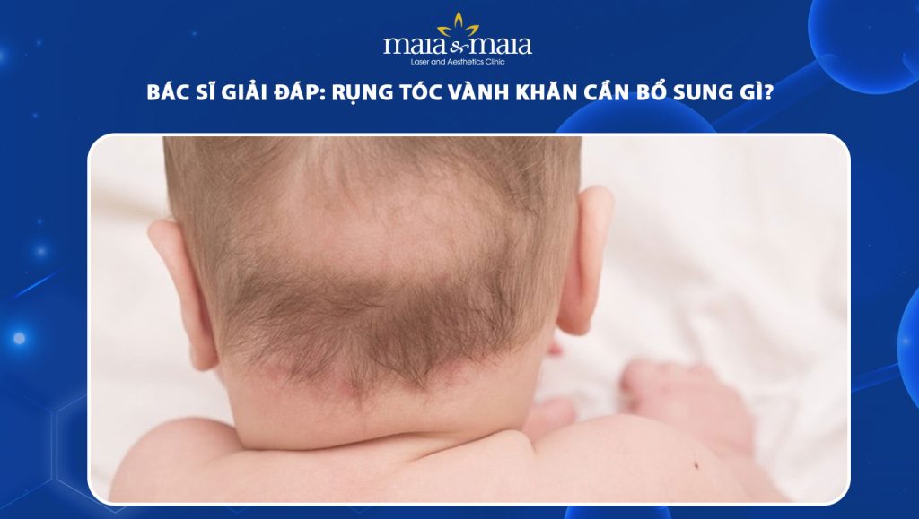 Bác sĩ giải đáp: Rụng tóc vành khăn cần bổ sung gì? 1 rụng tóc vành khăn cần bổ sung gì