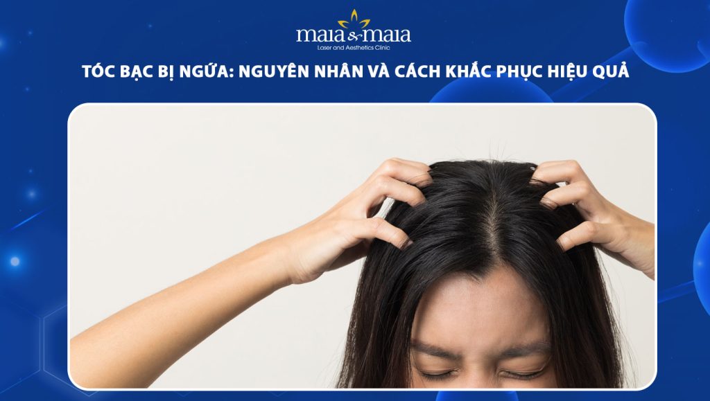 tóc bạc bị ngứa