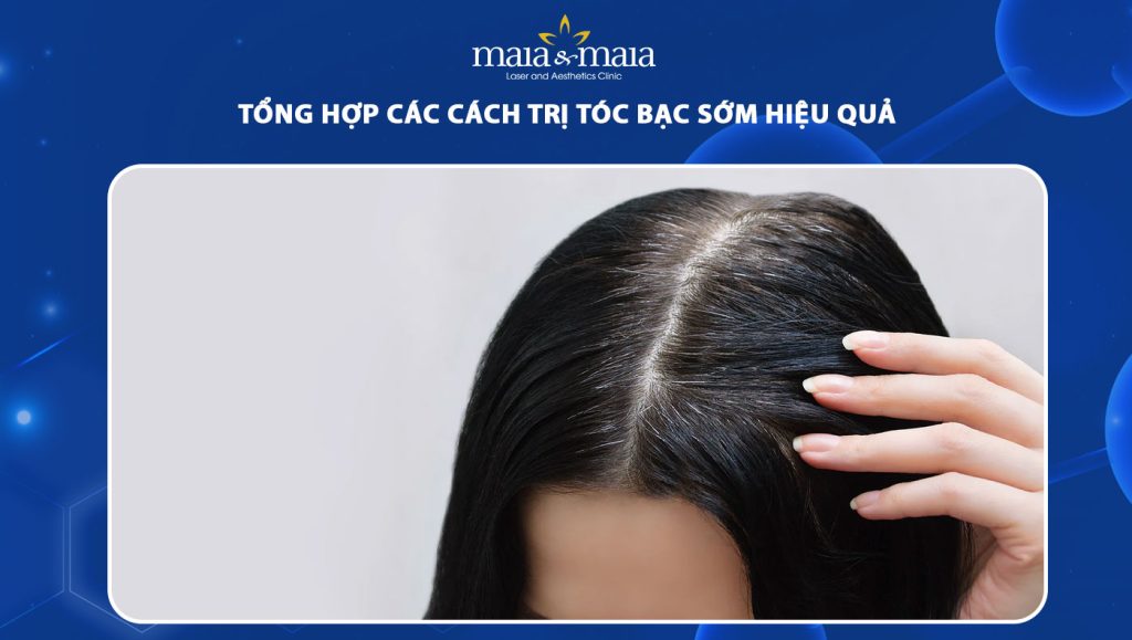 trị tóc bạc sớm
