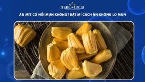 ăn mít có nổi mụn không