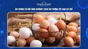 ăn trứng có nổi mụn không