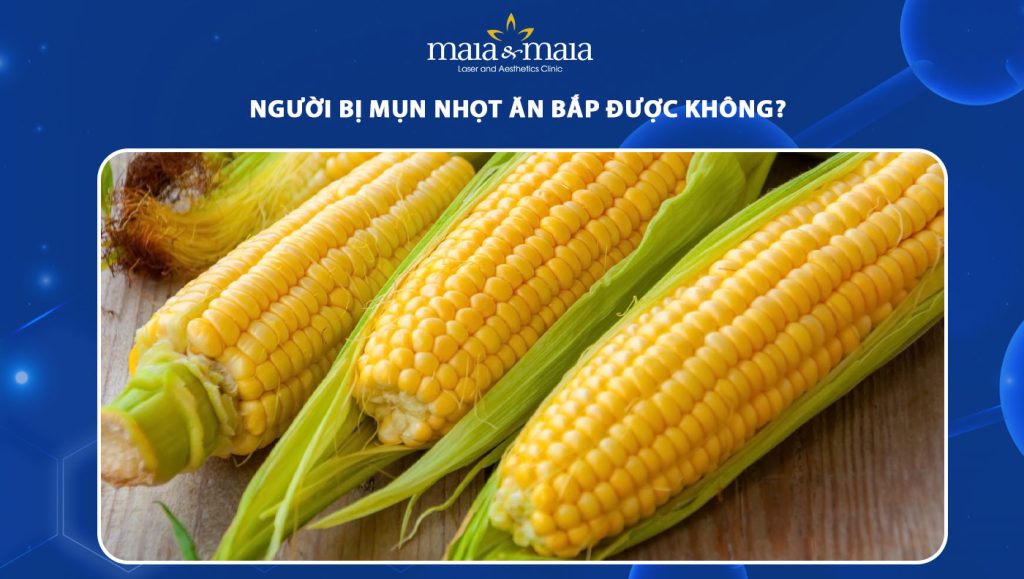 bị mụn nhọt ăn bắp được không