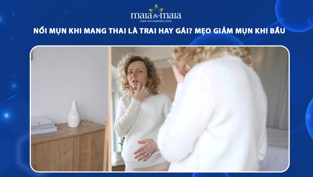 nổi mụn khi mang thai là trai hay gái