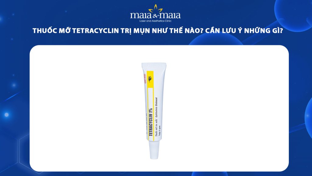 thuốc mỡ tetracyclin trị mụn