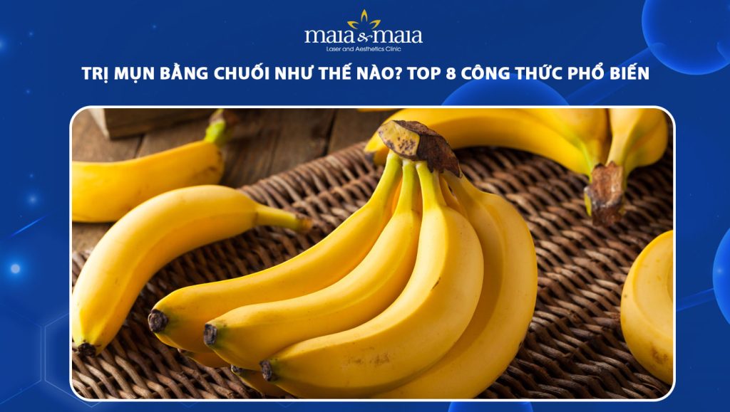 trị mụn bằng chuối