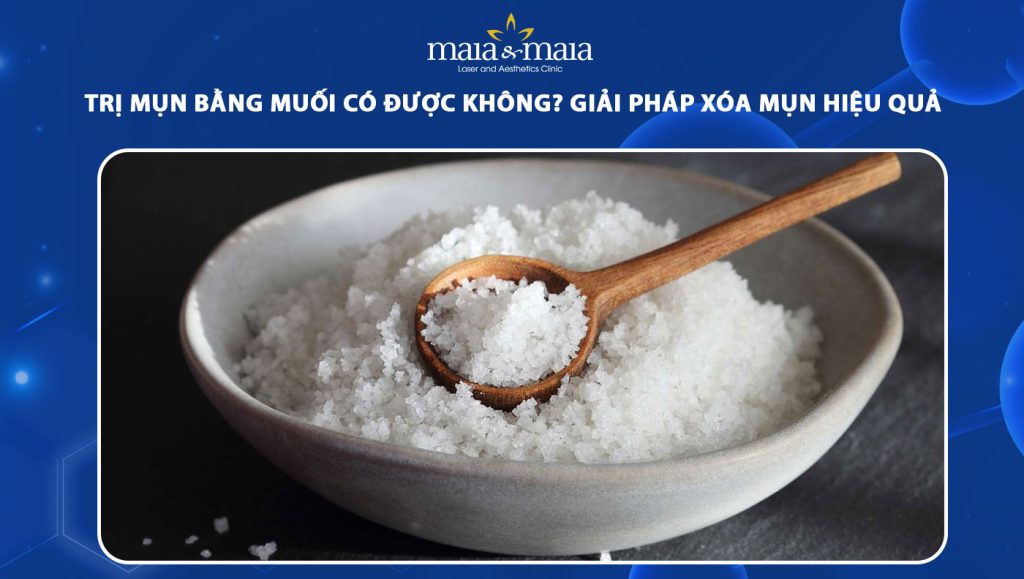 5 cách trị mụn bằng muối đơn giản, dễ thực hiện tại nhà 1 trị mụn bằng muối
