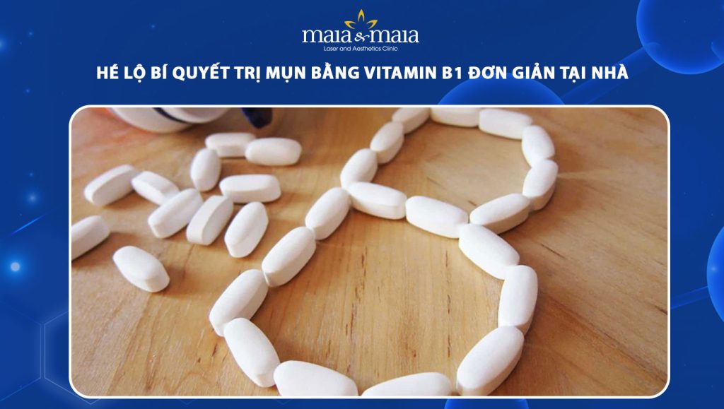 Hé lộ bí quyết trị mụn bằng vitamin B1 đơn giản tại nhà 1 trị mụn bằng vitamin b1
