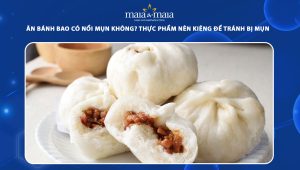ăn bánh bao có nổi mụn không