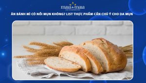 ăn bánh mì có nổi mụn không