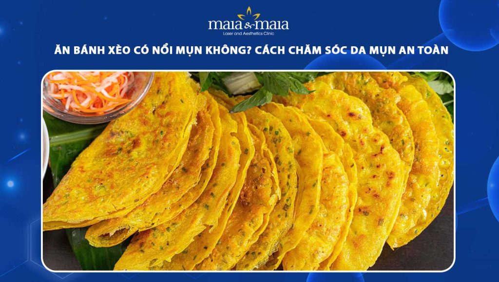 ăn bánh xèo có nổi mụn không