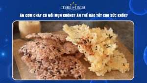 ăn cơm cháy có nổi mụn không