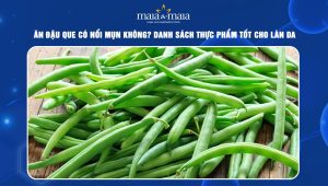 ăn đậu que có nổi mụn không