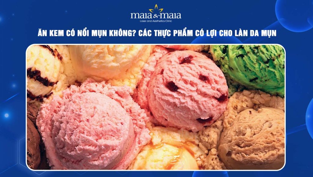 ăn kem có nổi mụn không