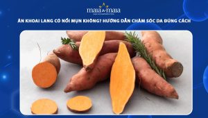 ăn khoai lang có nổi mụn không