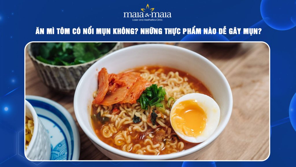 ăn mì tôm có nổi mụn không