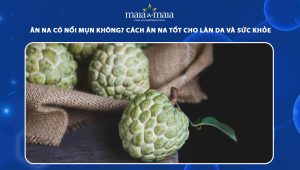 ăn na có nổi mụn không