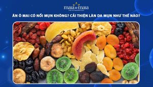 ăn ô mai có nổi mụn không