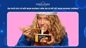 ăn phở gói có nổi mụn không