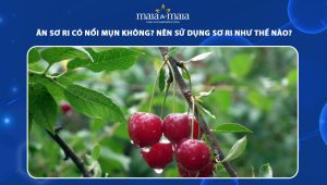 ăn sơ ri có nổi mụn không