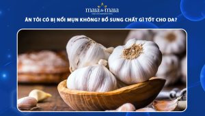 Ăn tỏi có bị nổi mụn không