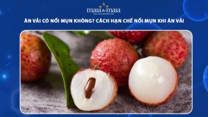 ăn vải có nổi mụn không