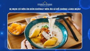 bị mụn có nên ăn bún không
