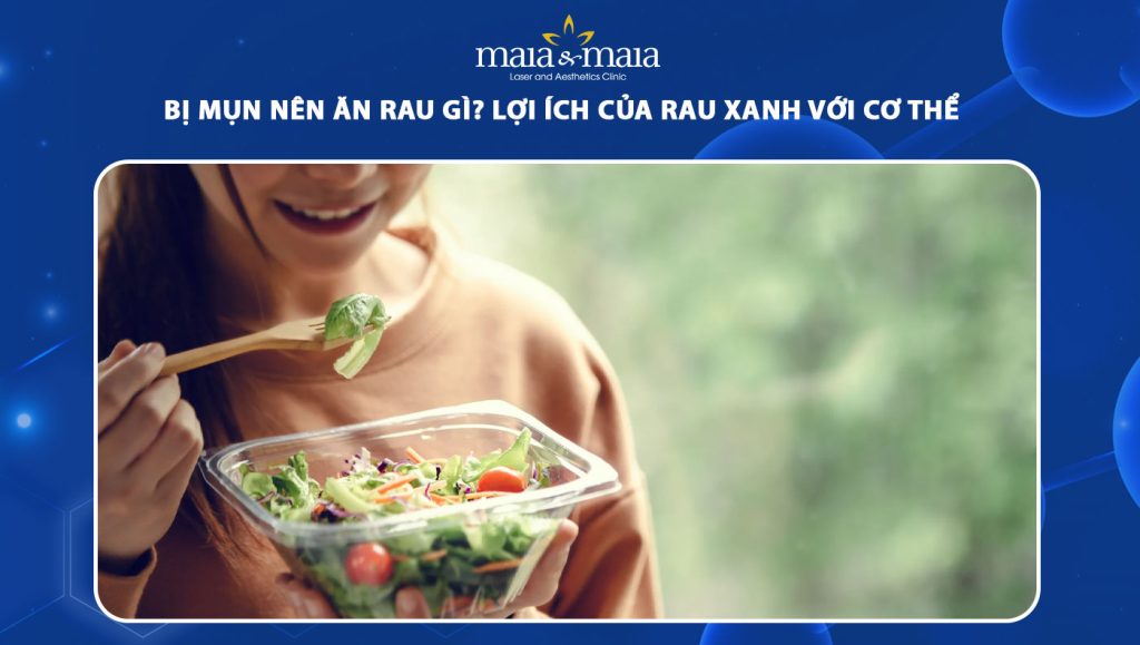bị mụn nên ăn rau gì