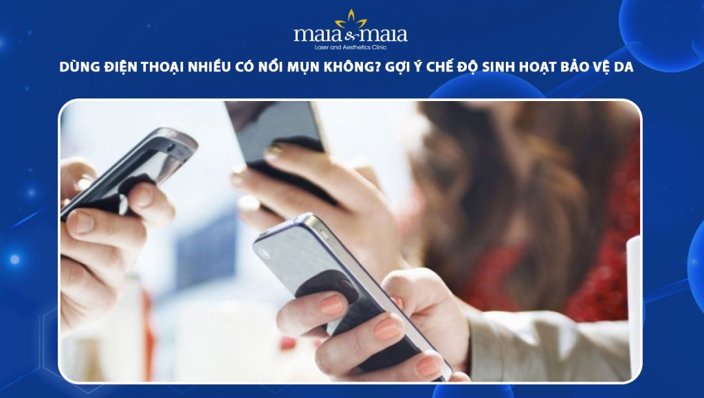 Giải đáp thắc mắc: Dùng điện thoại nhiều có nổi mụn không? 1 dùng điện thoại nhiều có nổi mụn không