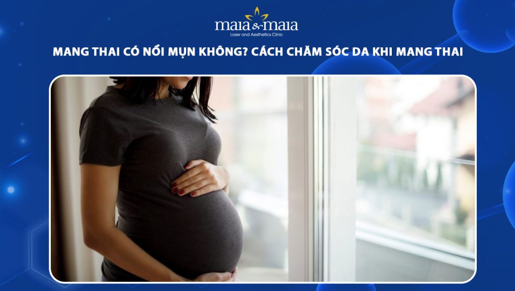 Mang thai có nổi mụn không? Cách chăm sóc da khi mang thai 1 mang thai có nổi mụn không