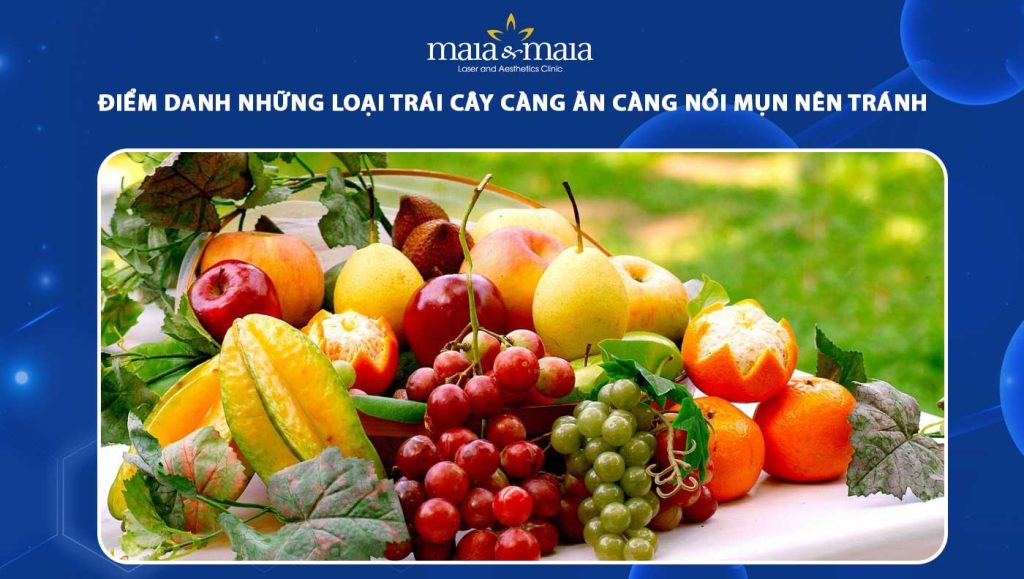 Điểm danh những loại trái cây càng ăn càng nổi mụn nên tránh 1 những loại trái cây càng ăn càng nổi mụn