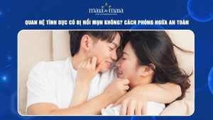 Quan hệ tình dục có bị nổi mụn không