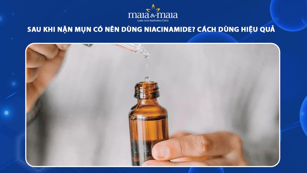 Giải đáp thắc mắc: Sau khi nặn mụn có nên dùng Niacinamide? 1 sau khi nặn mụn có nên dùng niacinamide